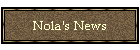 Nola's News